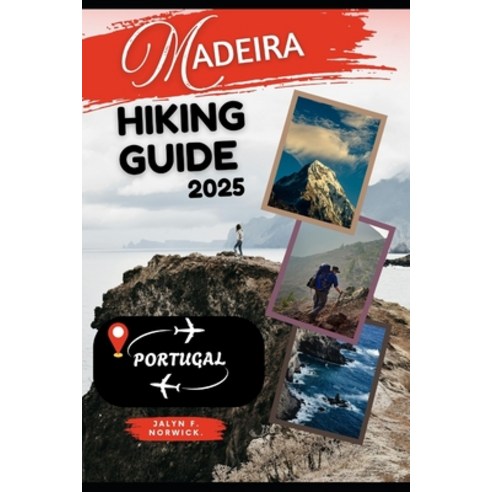 (영문도서)Madeira Portugal Hiking Guide 2025 Paperback, Independently Published, English, 9798270555283