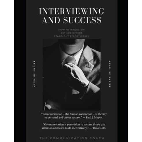 (영문도서)Interviewing and Success: The Communication Coach Paperback, English, 9798374826357, Independently Published