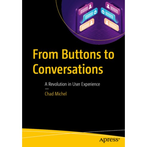 (영문도서)From Buttons to Conversations: A Revolution in User Experience Paperback, Apress, English, 9798868826870