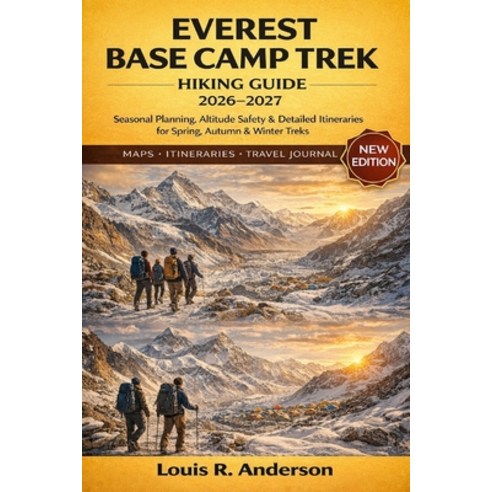 (영문도서)Everest Base Camp Trek Hiking Guide 2026-2027: Seasonal Planning Altitude Safet... Paperback, Independently Published, English, 9798243548434