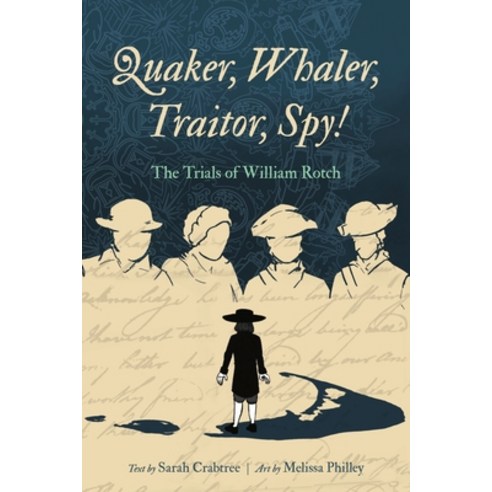 (영문도서)Quaker Whaler Traitor Spy!: The Trials of William Rotch Paperback, Penn State University Press, English, 9780271101521