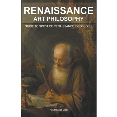 (영문도서) Renaissance Art Philosophy: Guide to Spirit of Renaissance ...