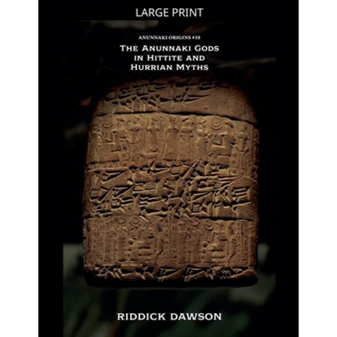 (영문도서)The Anunnaki Gods in Hittite and Hurrian Myths Paperback, Anunnaki Origins, English, 9798223797715