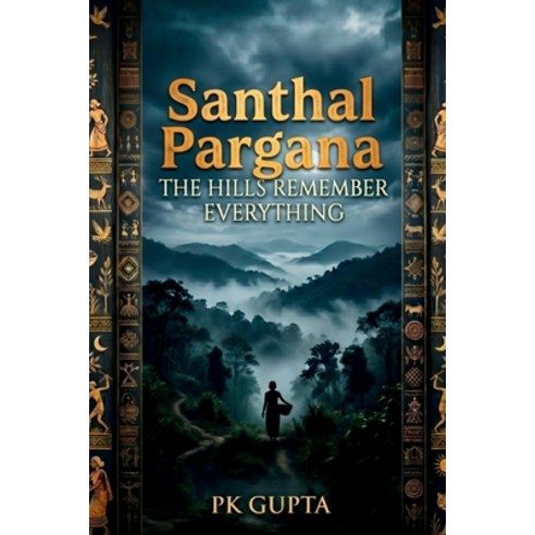 (영문도서)Santhal Pargana: The Hills Remember Everything Paperback, Notion Press, English, 9798904790516