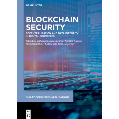 (영문도서)Blockchain Security: Decentralization and Data Integrity in Digital Economies Hardcover, de Gruyter, English, 9783111660646