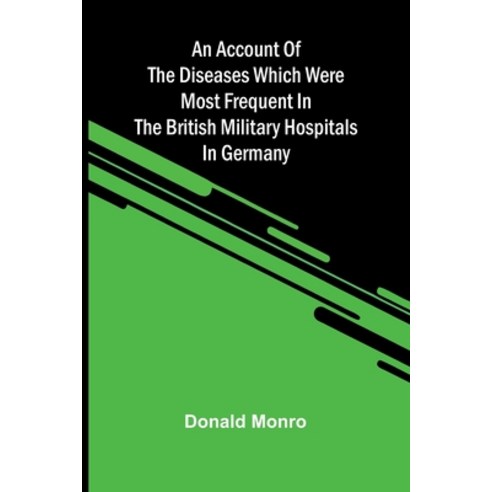 (영문도서)An Account of the Diseases which were most frequent in the British military hosp... Paperback, Alpha Edition, English, 9789374592151