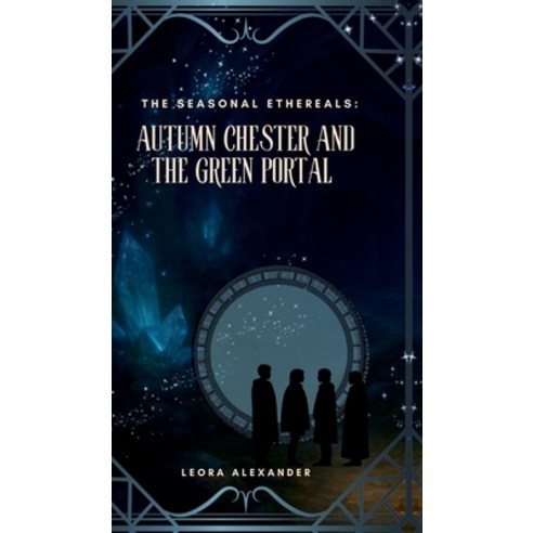 (영문도서)Autumn Chester and the Green Portal Hardcover, Notion Press, English, 9798902690641