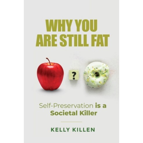 (영문도서)Why You Are Still Fat Paperback, Kk Wellness Consulting, English, 9798295433870