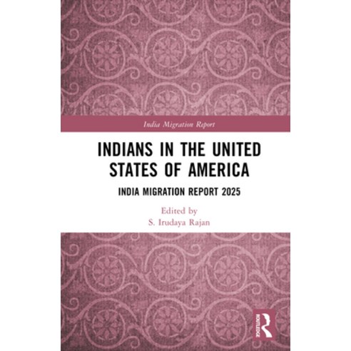 (영문도서)Indians in the United States of America: India Migration Report 2025 Hardcover, Routledge, English, 9781041297901