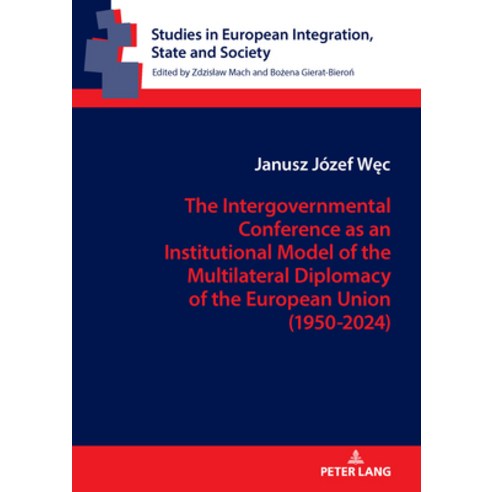 (영문도서)The Intergovernmental Conference as an Institutional Model of the Multilateral D... Hardcover, Peter Lang Gmbh, Internatio..., English, 9783631937556
