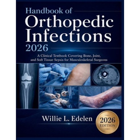 (영문도서)Handbook of Orthopedic Infections 2026: A Clinical Textbook Covering Bone Joint... Paperback, Independently Published, English, 9798197765260