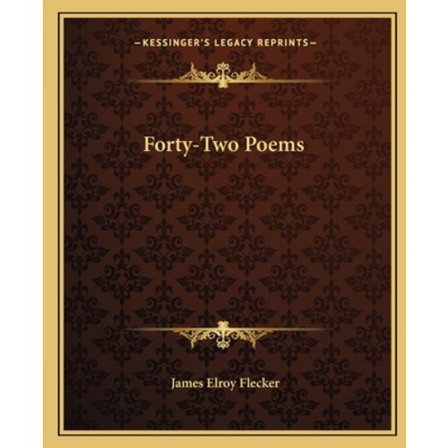 (영문도서)Forty-Two Poems Paperback, English, 9781162663333, Kessinger Publishing