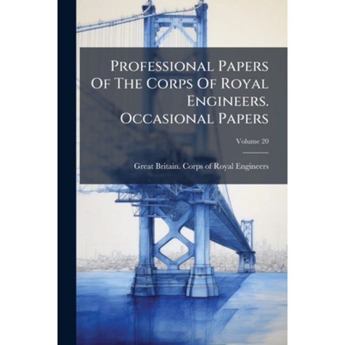 (영문도서)Professional Papers Of The Corps Of Royal Engineers. Occasional Papers; Volume 20 Paperback, Nabu Press, English, 9781274227904