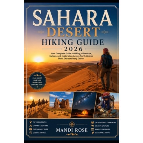 (영문도서)Sahara Desert Hiking Guide 2026 Paperback, Independently Published, English, 9798185145579