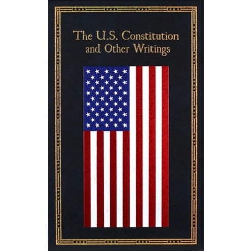 (영문도서)The U.S. Constitution and Other Writings Leather, Canterbury Classics, English, 9781667211602 Canterbury Classics, English, 9781667211602