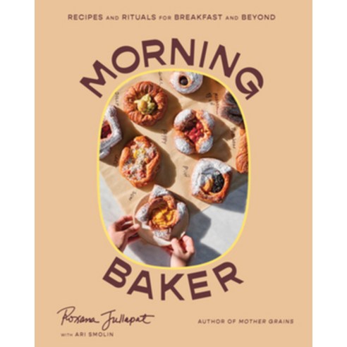 (영문도서)Morning Baker: Recipes and Rituals for Breakfast and Beyond Hardcover, W. W. Norton & Company, English, 9781324051350