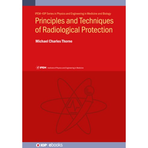 (영문도서)Principles and Techniques of Radiological Protection Paperback, Institute of Physics Publis..., English, 9780750324250