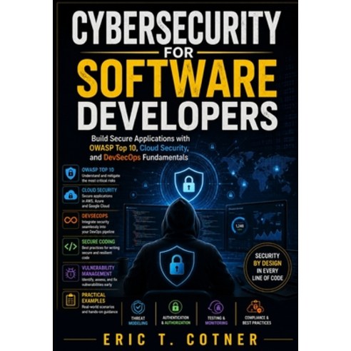 (영문도서)Cybersecurity for Software Developers: Build Secure Applications with OWASP Top... Paperback, Independently Published, English, 9798198601703