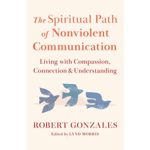 (영문도서)The Spiritual Path of Nonviolent Communication: Living with Compassion Connecti... Paperback, Shambhala, English, 9781645474340