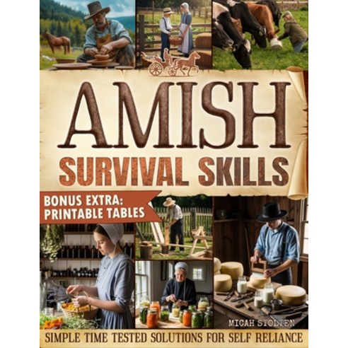 (영문도서)Amish Survival Skills: Discover Time Honored Amish Ways to Live Off the Grid: En... Paperback, Independently Published, English, 9798263982102