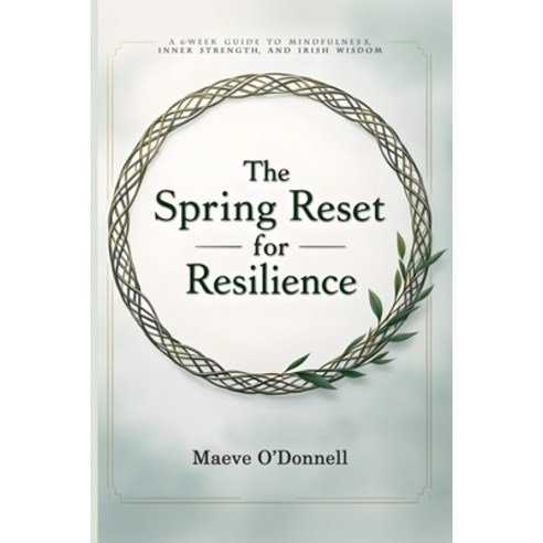(영문도서)The Spring Reset for Resilience: A 6-Week Guide to Mindfulness Inner Strength ... Paperback, Voyage & Quill Publishing, English, 9781918385359