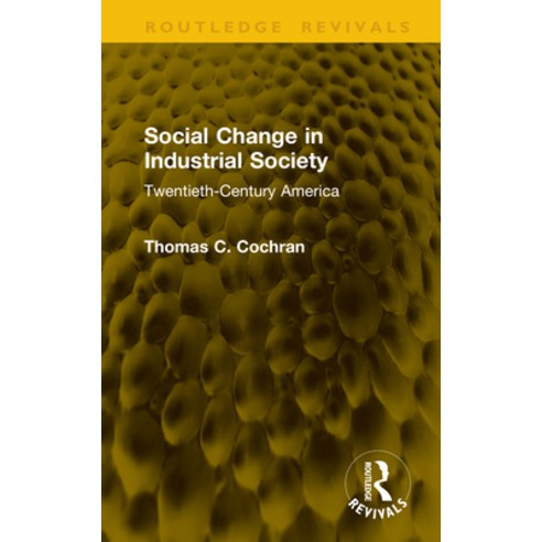 (영문도서)Social Change in Industrial Society: Twentieth-Century America Hardcover, Routledge, English, 9781041272793