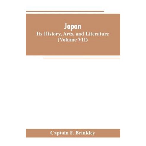 (영문도서)Japan: Its History Arts and Literature (Volume VII) Paperback, Alpha Edition, English, 9789353603212