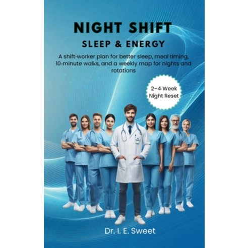 (영문도서)Night Shift Sleep & Energy: A shift-worker plan for better sleep meal timing 1... Paperback, Independently Published, English, 9798275470505 Independently Published, English, 9798275470505