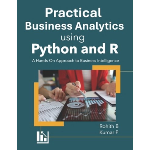 (영문도서) Practical Business Analytics using Python and R: A Hands-On ...