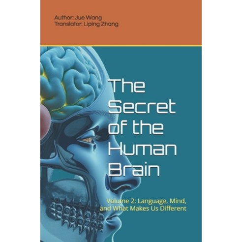 (영문도서)The Secret of the Human Brain: Volume 2: Language Mind and What Makes Us Diffe... Paperback, Independently Published, English, 9798243219051