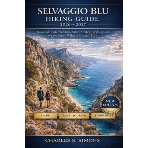 (영문도서)Selvaggio Blu Hiking Guide 2026-2027: Seasonal Route Planning Safety Strategy ... Paperback, Independently Published, English, 9798244380811