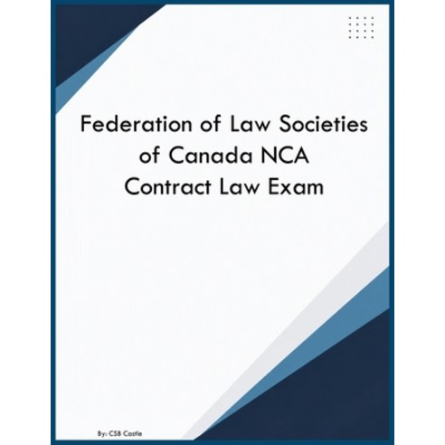 (영문도서)Federation of Law Societies of Canada NCA Contract Law Exam Paperback, Canada Learning Educational..., English, 9798256218171