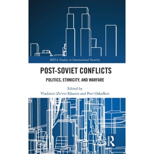 (영문도서)Post-Soviet Conflicts: Politics Ethnicity and Warfare Hardcover, Routledge, English, 9781041014843