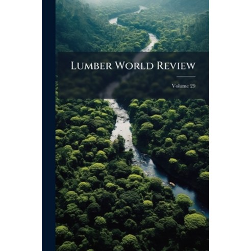(영문도서)Lumber World Review; Volume 29 Paperback, Nabu Press, English, 9781274576972