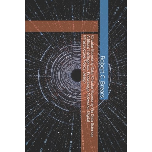 (영문도서)Circular Economy Data: Circular Economy Via Data Science Artificial Intelligenc... Paperback, Global Climate Solutions, English, 9781991368584