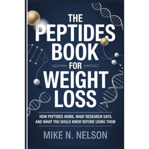 (영문도서)The Peptides Book for Weight Loss: How Peptides Work What Research Says and Wh... Paperback, Independently Published, English, 9798245032429