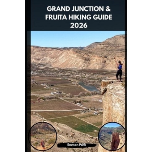 (영문도서)Grand Junction & Fruita Hiking Guide 2026 Paperback, Independently Published, English, 9798242021624
