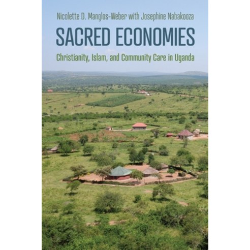 (영문도서)Sacred Economies: Christianity Islam and Community Care in Uganda Hardcover, University of Pennsylvania ..., English, 9781512828856