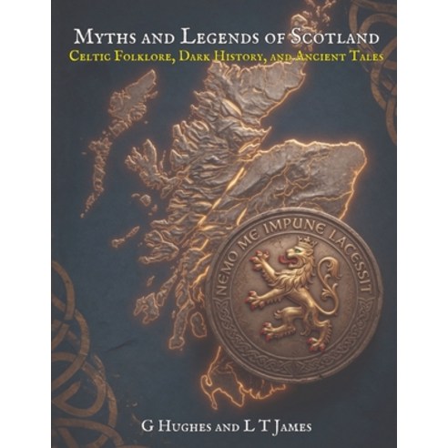 (영문도서)Myths and Legends of Scotland: Celtic Folklore Dark History and Ancient Tales... Paperback, Independently Published, English, 9798198638778
