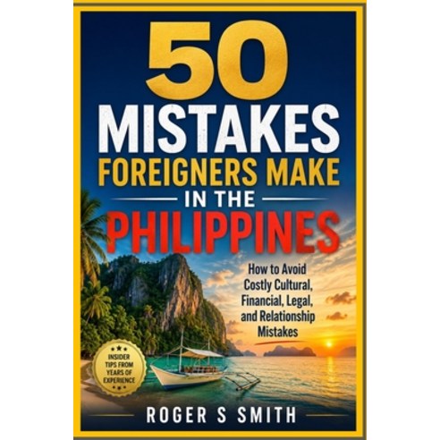 (영문도서)50 Mistakes Foreigners Make in the Philippines: How to Avoid Costly Cultural Fi... Paperback, Independently Published, English, 9798180393821