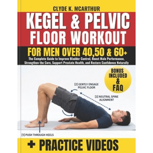 (영문도서)Kegel & Pelvic Floor Workout for Men over 40 50 & 60+: The Complete Guide to Im... Paperback, Independently Published, English, 9798196634048