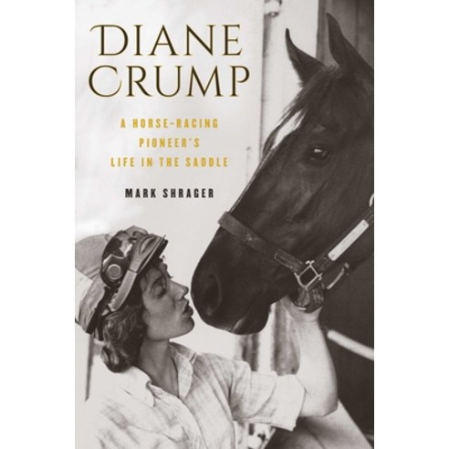(영문도서)Diane Crump: A Horse-Racing Pioneer's Life in the Saddle Hardcover, Lyons Press, English, 9781493037957