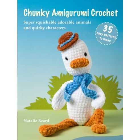 (영문도서)Chunky Amigurumi Crochet: 35 Easy Patterns to Make: Super-Squishable Adorable An... Paperback, Cico, English, 9781800655898
