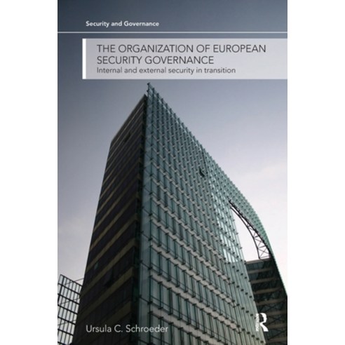(영문도서)The Organization of European Security Governance: Internal and External Security... Paperback, Routledge, English, 9781032926025