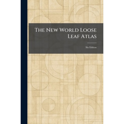 (영문도서)The New World Loose Leaf Atlas: Six Edition Paperback, English, C. a. Hammond &. Company, Inc, Tradd Street Press