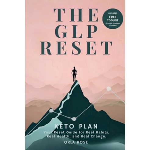 (영문도서)The GLP Reset: Keto Plan: Nutrition Mindset & Wellness Companion for Sustainabl... Paperback, Reset Edit(tm), English, 9781917926201