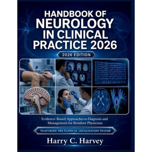 (영문도서)Handbook of Neurology in Clinical Practice 2026: Evidence-Based Approaches to Di... Paperback, Independently Published, English, 9798197905666
