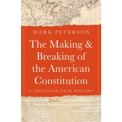 (영문도서)The Making and Breaking of the American Constitution: A Thousand-Year History Hardcover, Princeton University Press, English, 9780691180014