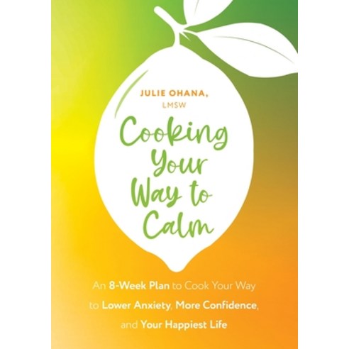 (영문도서)Cooking Your Way to Calm: Get Out of Your Own Head and Get Into the Kitchen Paperback, Sheldon Press, English, 9781399822664