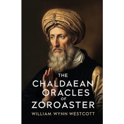 (영문도서)The Chaldaean Oracles of Zoroaster Paperback, Left of Brain Books, English, 9781397669384
